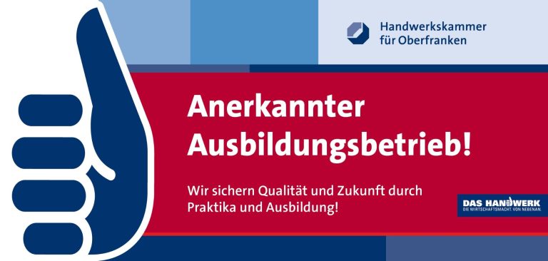HWK Oberfranken anerkannter Ausbildungsbetrieb Daumen hoch mit Text: "Anerkannter Ausbildungsbetrieb! Qualität durch Praxis und Ausbildung!"